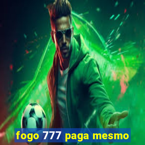 fogo 777 paga mesmo